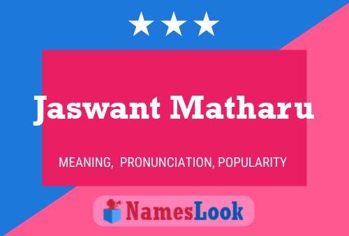 Poster del nome Jaswant Matharu