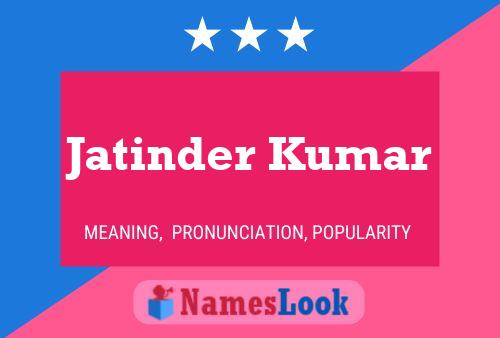 Poster del nome Jatinder Kumar