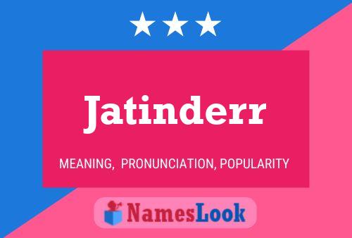 Poster del nome Jatinderr