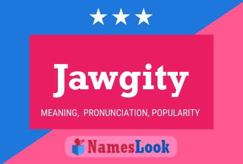 Poster del nome Jawgity