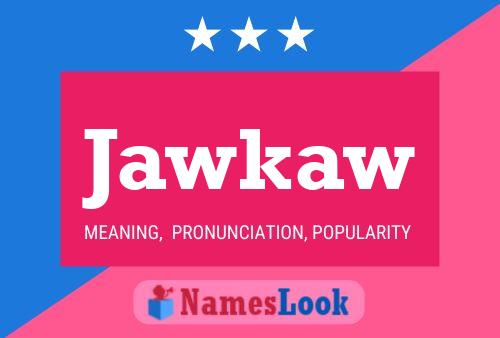 Poster del nome Jawkaw