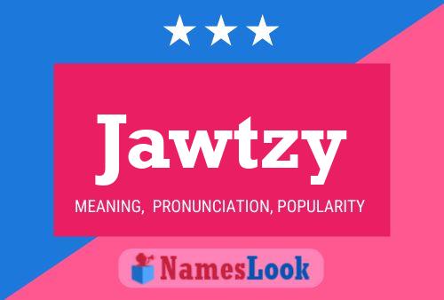 Poster del nome Jawtzy