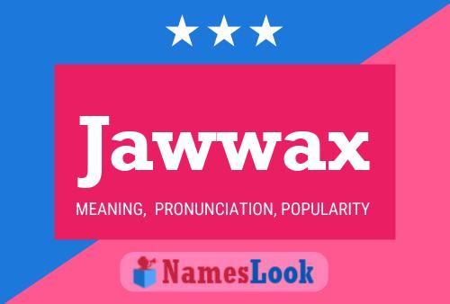 Poster del nome Jawwax