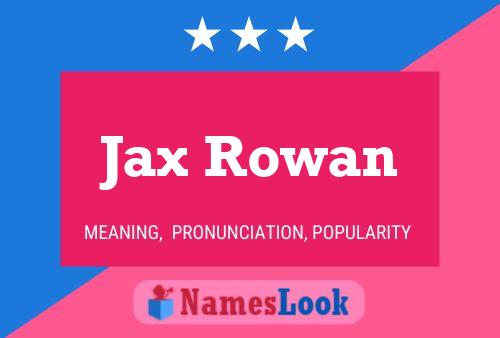 Poster del nome Jax Rowan