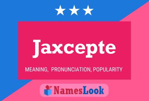 Poster del nome Jaxcepte