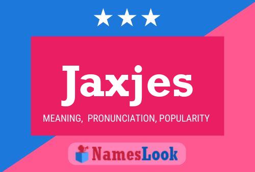 Poster del nome Jaxjes