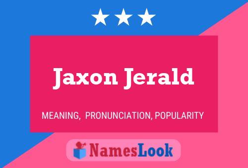 Poster del nome Jaxon Jerald