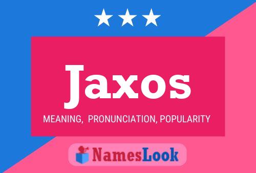 Poster del nome Jaxos