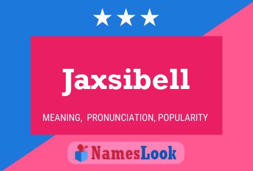 Poster del nome Jaxsibell