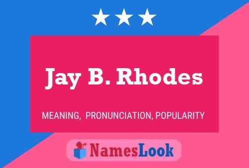 Poster del nome Jay B. Rhodes