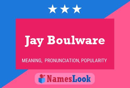 Poster del nome Jay Boulware