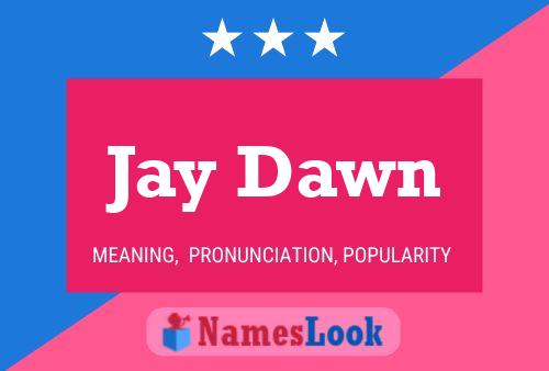 Poster del nome Jay Dawn