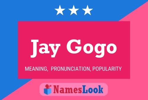 Poster del nome Jay Gogo