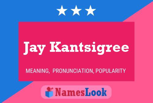 Poster del nome Jay Kantsigree