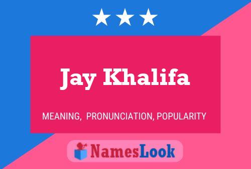 Poster del nome Jay Khalifa