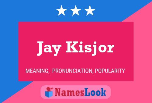 Poster del nome Jay Kisjor