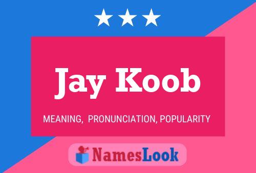 Poster del nome Jay Koob