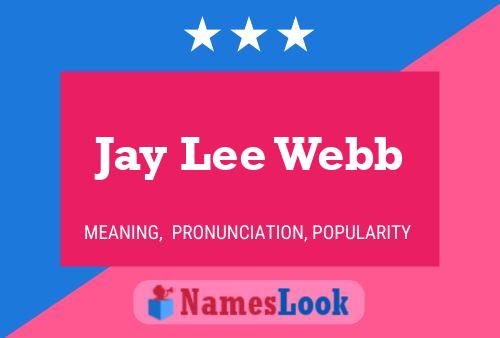 Poster del nome Jay Lee Webb