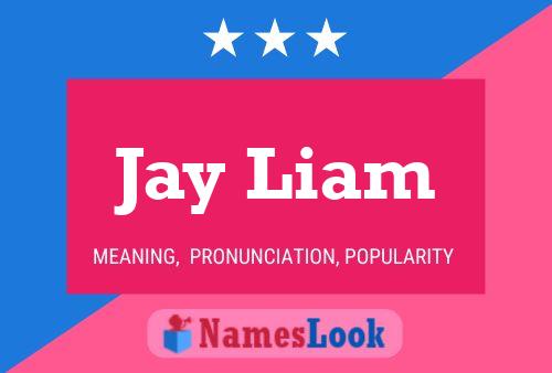 Poster del nome Jay Liam