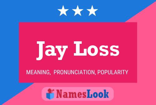 Poster del nome Jay Loss