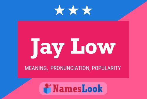 Poster del nome Jay Low