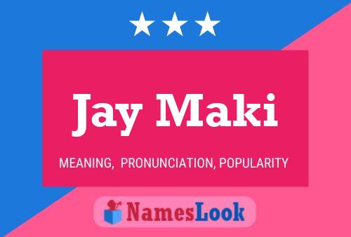 Poster del nome Jay Maki