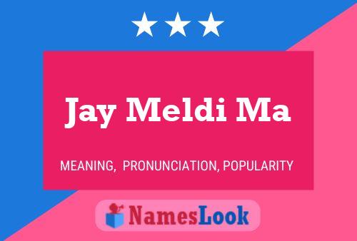 Poster del nome Jay Meldi Ma