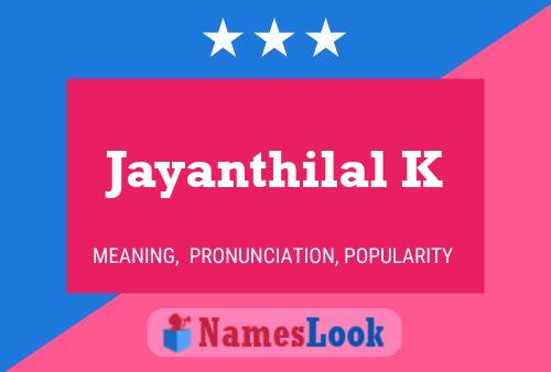 Poster del nome Jayanthilal K