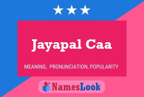 Poster del nome Jayapal Caa