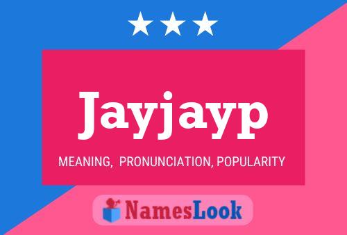 Poster del nome Jayjayp