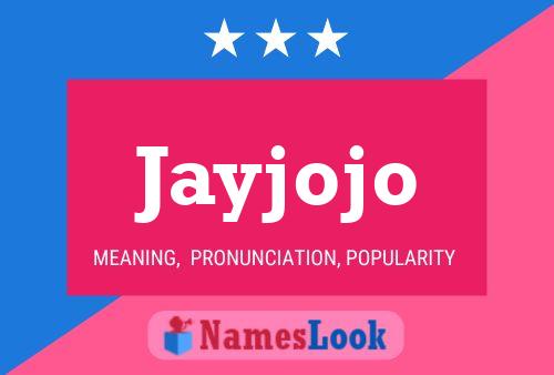 Poster del nome Jayjojo