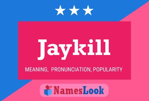 Poster del nome Jaykill