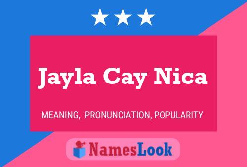 Poster del nome Jayla Cay Nica