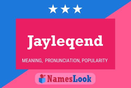 Poster del nome Jayleqend