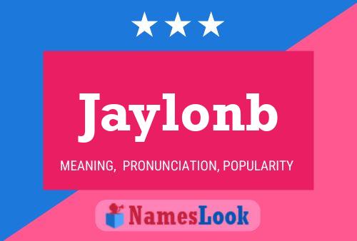 Poster del nome Jaylonb