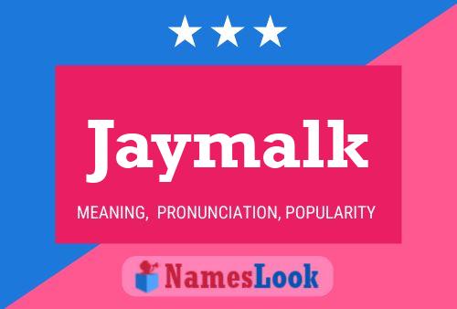 Poster del nome Jaymalk