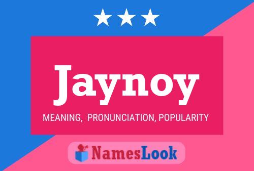 Poster del nome Jaynoy