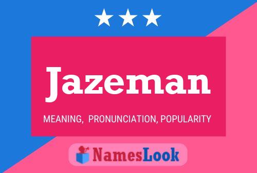 Poster del nome Jazeman