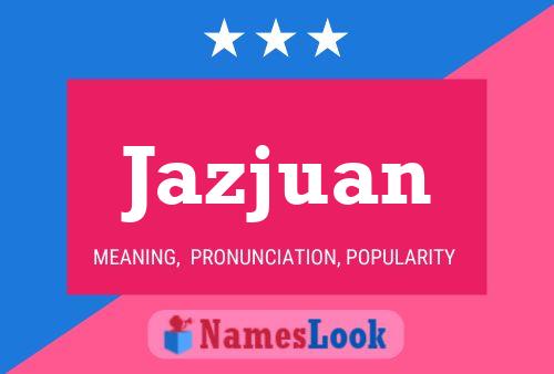 Poster del nome Jazjuan