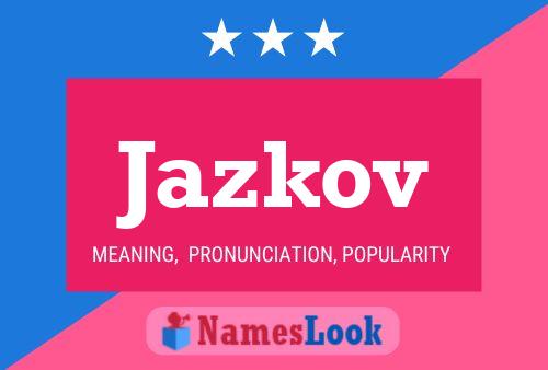 Poster del nome Jazkov