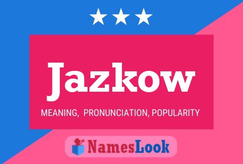 Poster del nome Jazkow