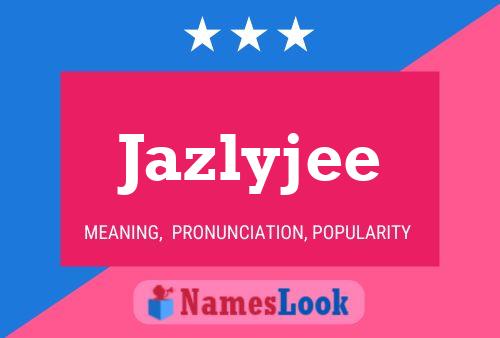 Poster del nome Jazlyjee