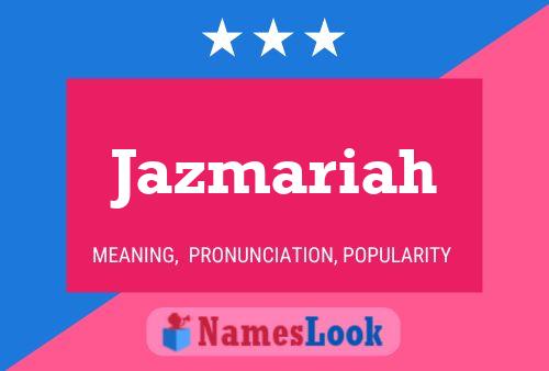 Poster del nome Jazmariah