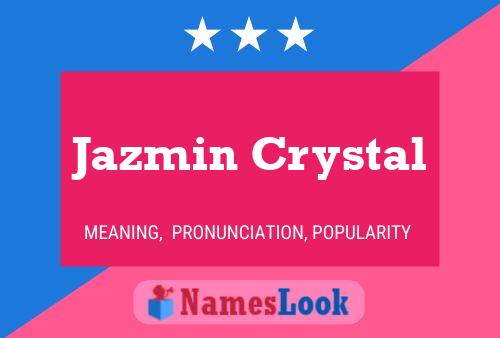 Poster del nome Jazmin Crystal