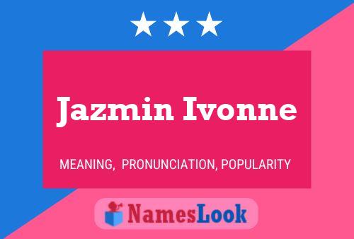 Poster del nome Jazmin Ivonne