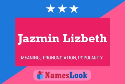 Poster del nome Jazmin Lizbeth