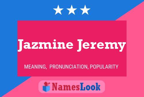 Poster del nome Jazmine Jeremy