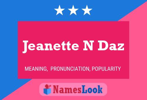 Poster del nome Jeanette N Daz