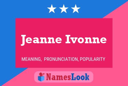 Poster del nome Jeanne Ivonne