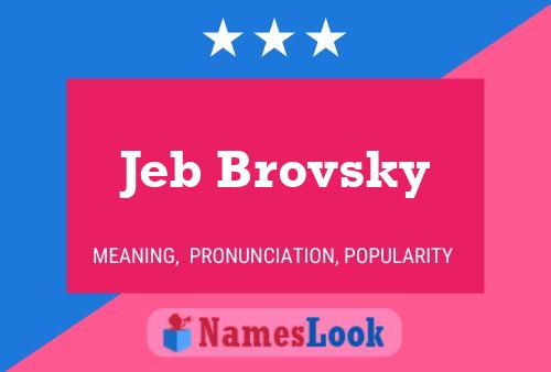 Poster del nome Jeb Brovsky